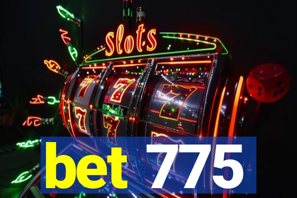 bet 775